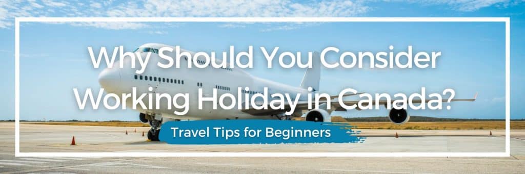 Canada, Canada Working Holiday, Opportunities abroad, Banff, Vancouver, Uni gap for Kiwis