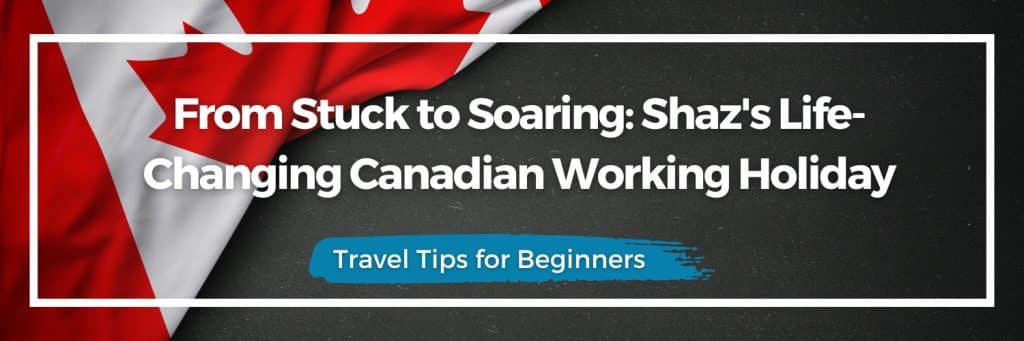 Canadian working holiday, New Zealand to Canada, working holiday stories, travel and work in Canada, Dawson City adventures, Canadian travel experiences